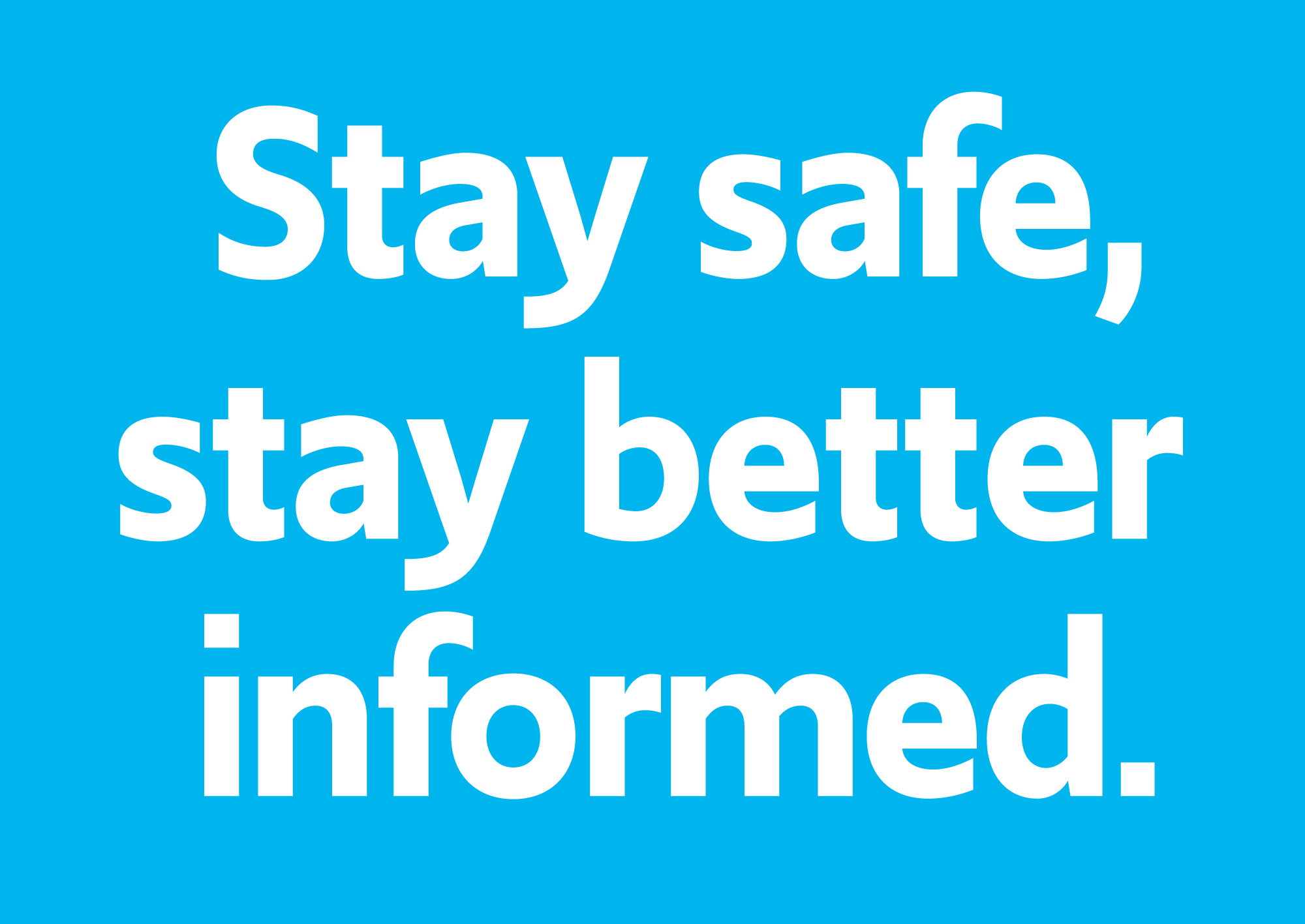 Stay safe, stay better informed inews.co.uk