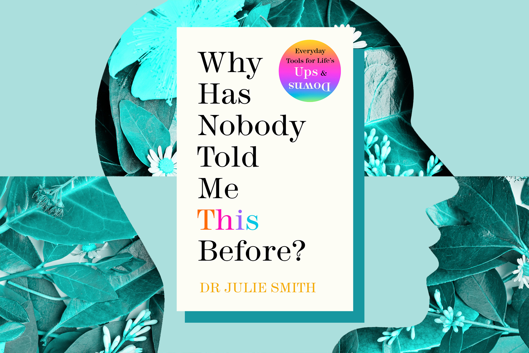 Six things I learned from Why Has Nobody Told Me This Before?