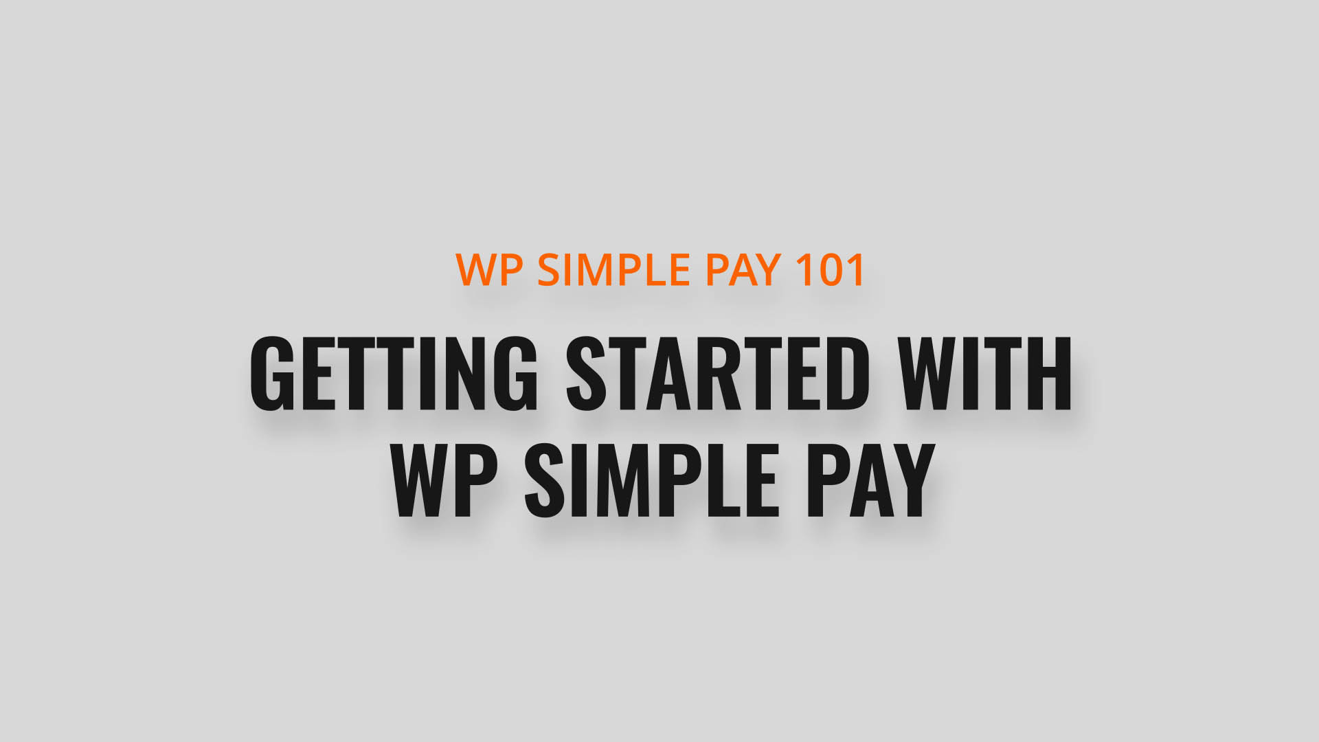 Getting Started with WP Simple Pay by WP101®