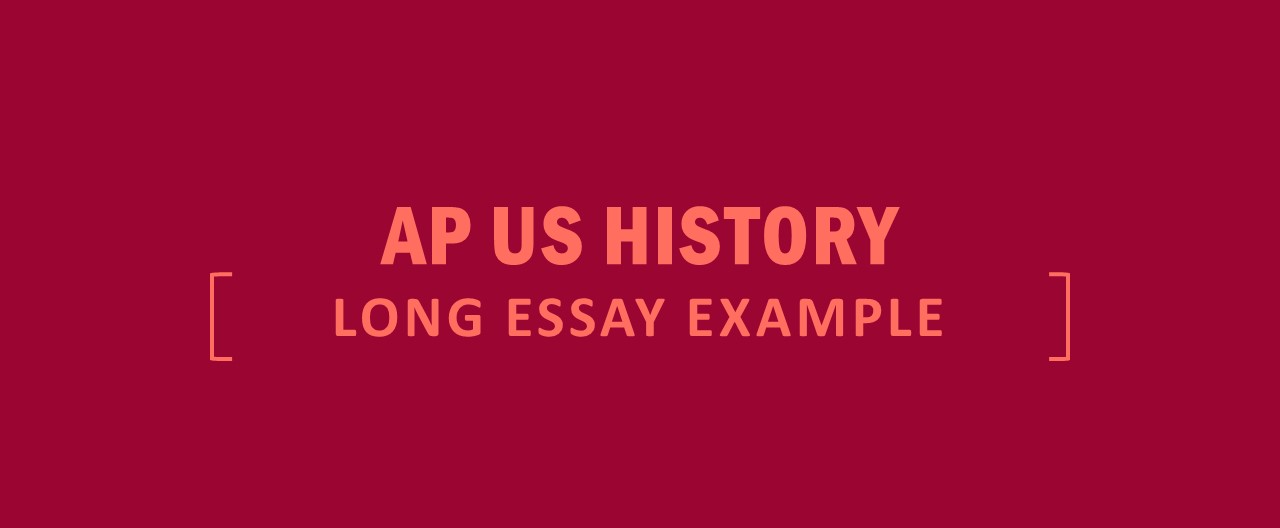 AP U.S. History Long Essay Example Kaplan Test Prep