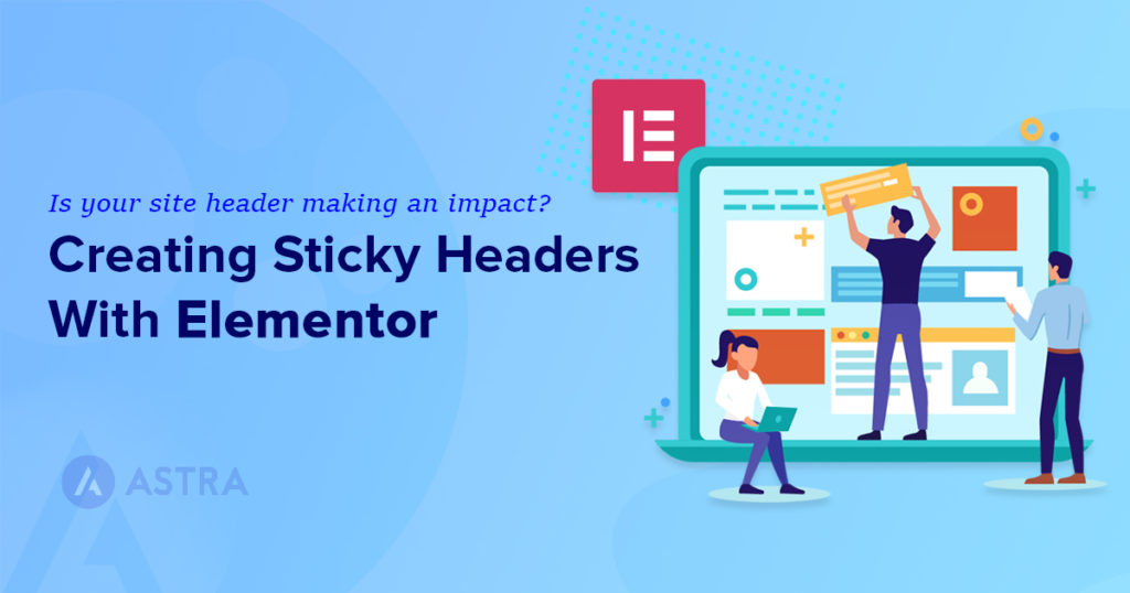 How to Create Sticky Headers With Elementor (Beginners Guide)