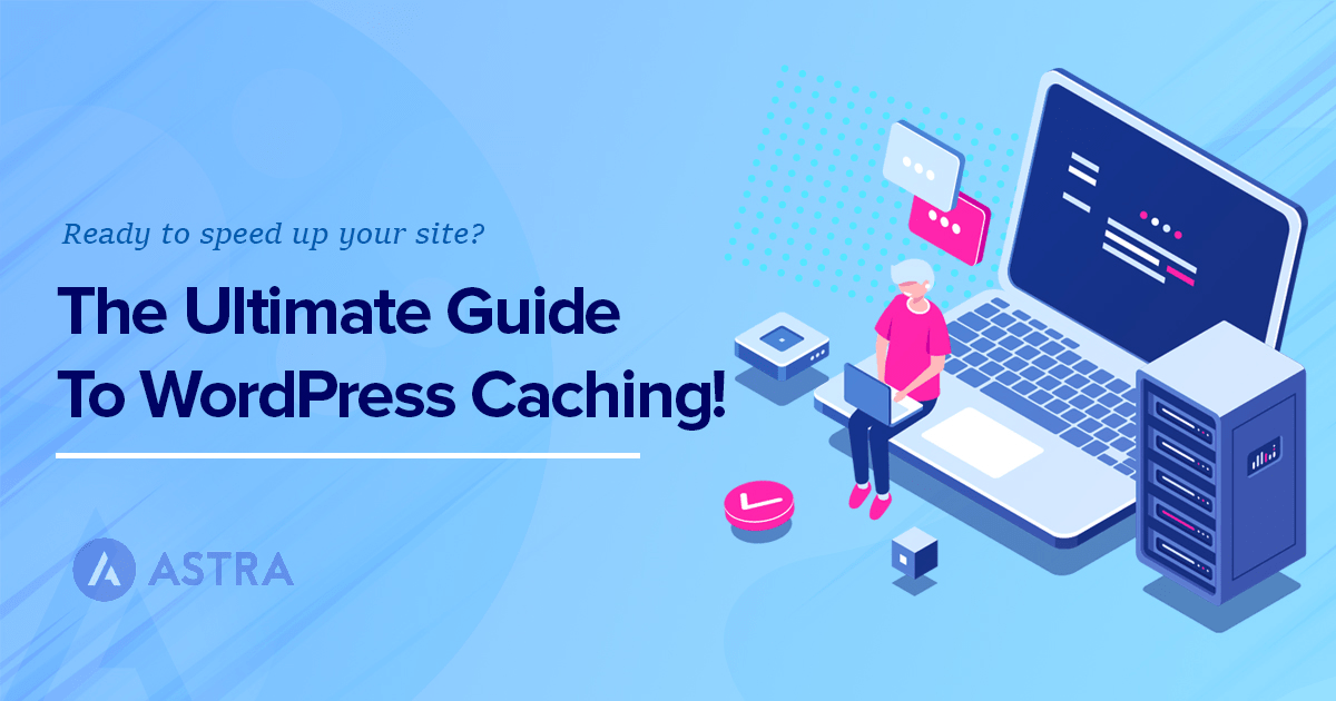 Ultimate WordPress Cache Guide +5 Caching Plugins Reviewed