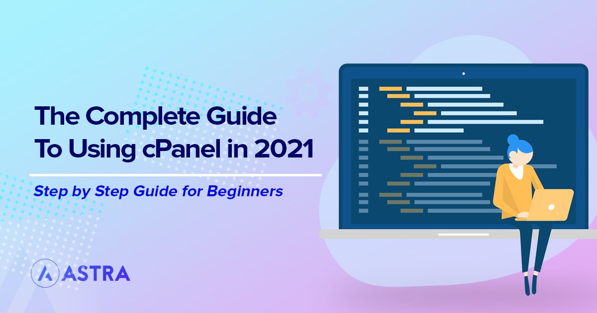 How To Use cPanel The Complete Guide for Beginners