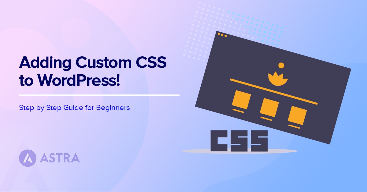 How To Add Custom CSS to WordPress site (3 Methods)