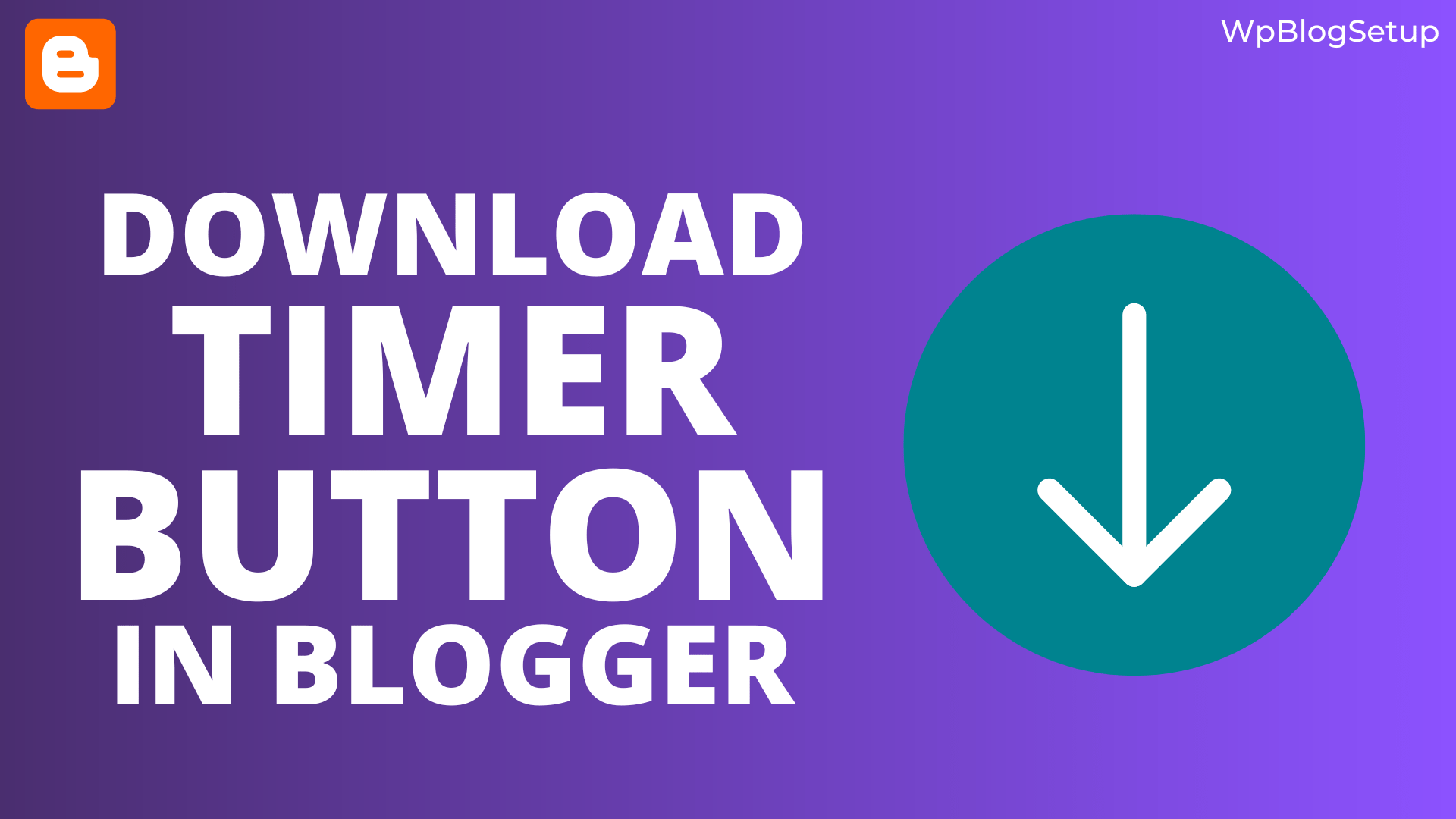 How To Add A Download Timer Button In Blogger? WPBlogSetup