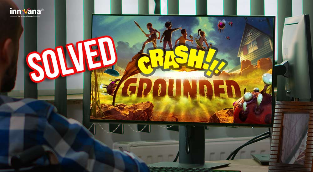 How to Solve Grounded Game Crashing on Windows PC [Tips2022]