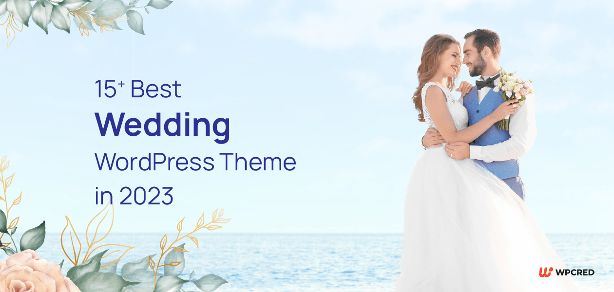 15+ Best Wedding WordPress Theme In 2023 WPCred