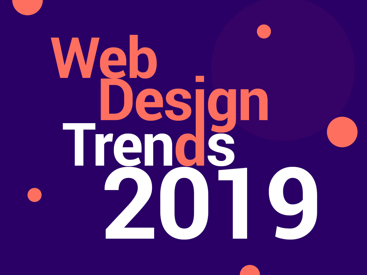 Web Design Trends for 2019 Current Predictions WP Daddy