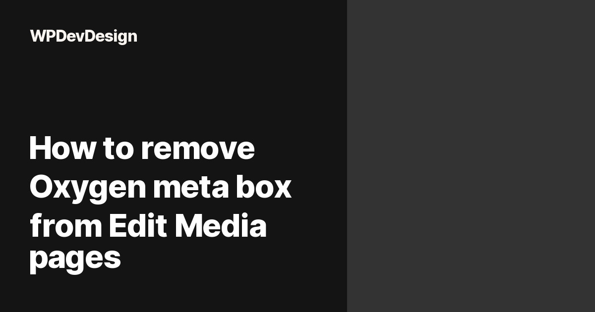How to remove Oxygen meta box from Edit Media pages
