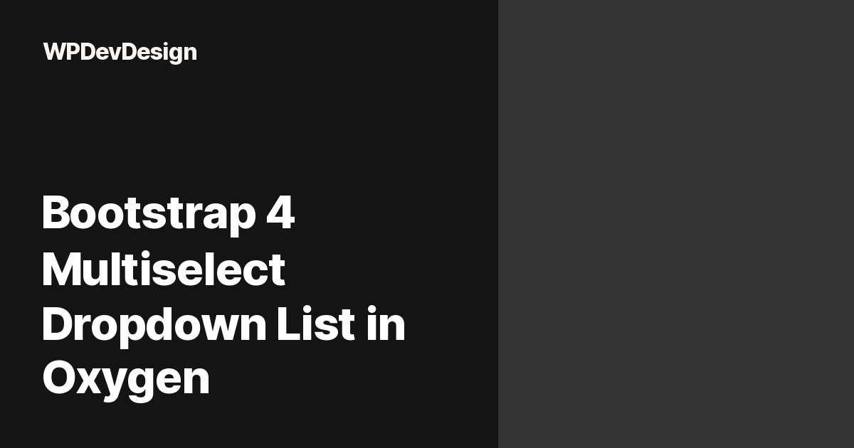 Bootstrap 4 Multiselect Dropdown List in Oxygen