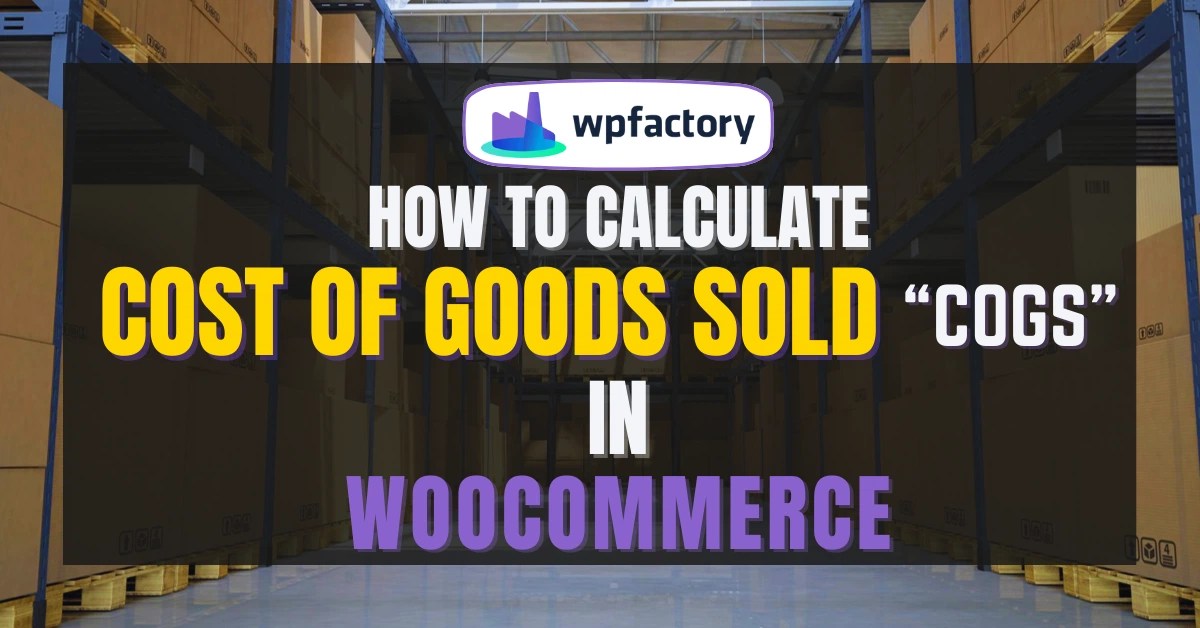 How to Calculate Cost of Goods Sold COGS in A Detailed