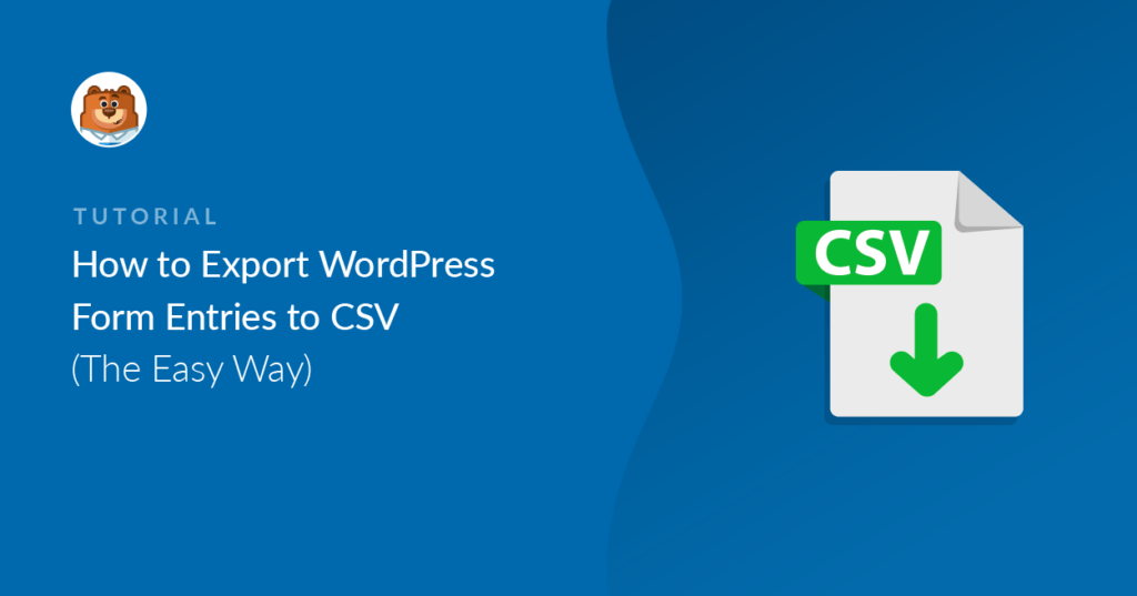 How to Export Form Entries From WordPress to a CSV [No Code[