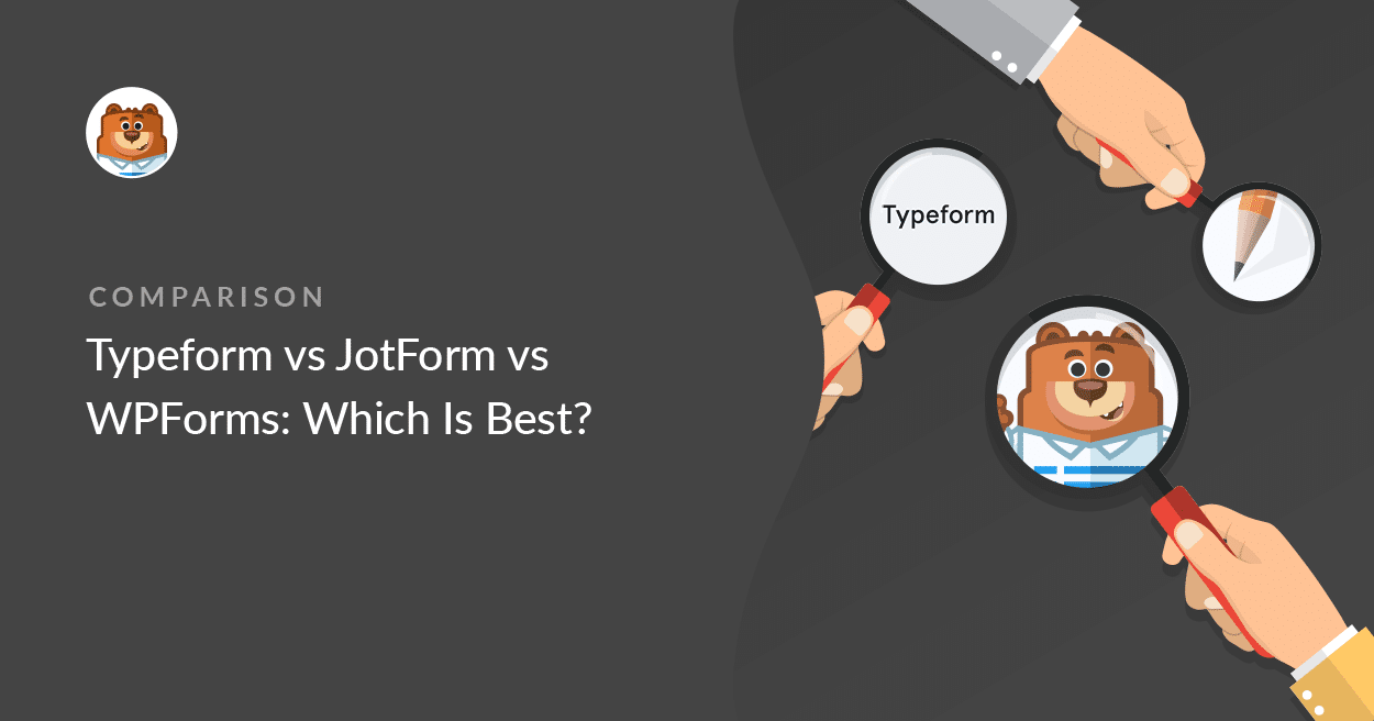 Typeform vs Jotform vs WPForms Which Is the Best Form Builder?