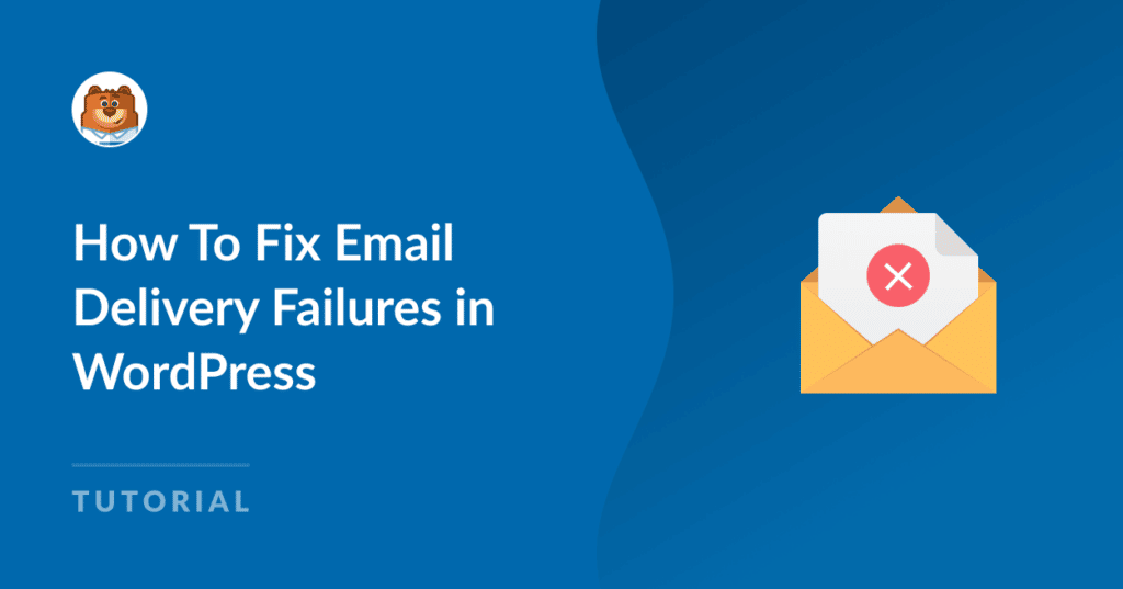 How To Fix Email Delivery Failures in WordPress