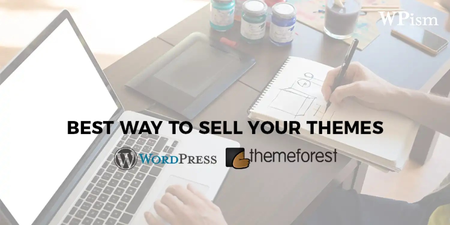 Best Way to Sell WordPress Themes on ThemeForest 2024