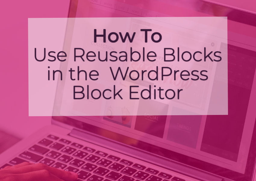 How to Use Reusable Blocks in WordPress Block Editor (Gutenberg) WPkind