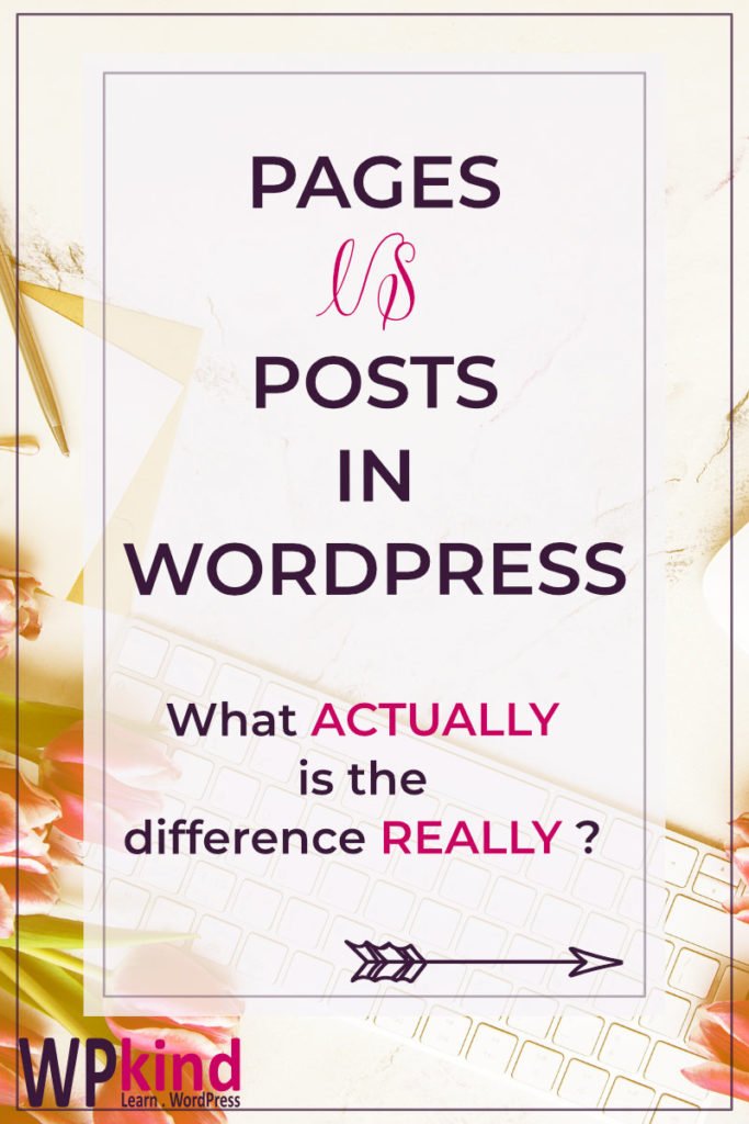 What is the Difference Between Posts and Pages in WordPress? WPkind