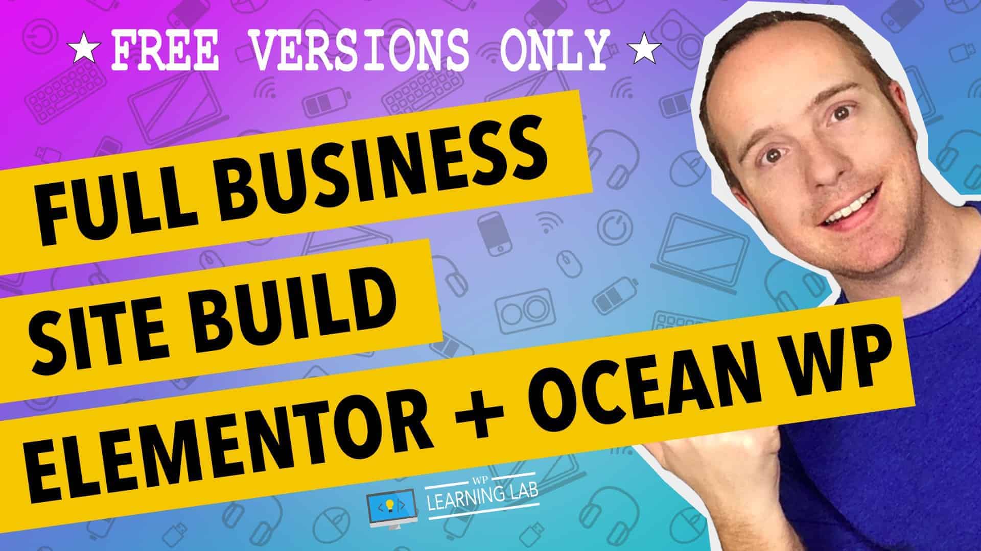 How to Create A Website [for Business] 2019 WPLearningLab