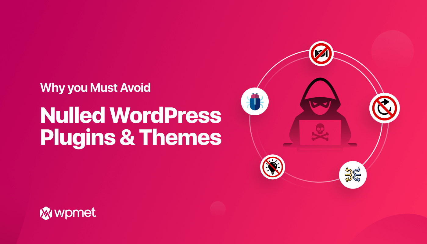 Why You Must Avoid Nulled WordPress Plugins & themes wpexpert