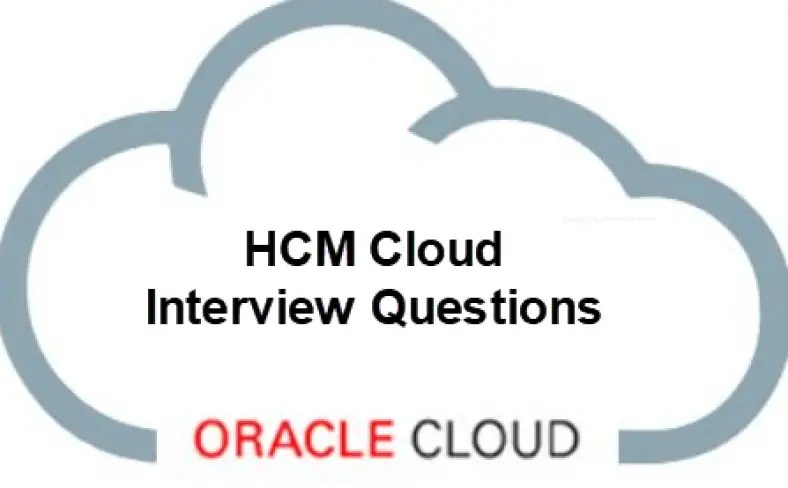 35+ Top Oracle Fusion HCM Cloud Interview Questions [Technical] Cloud