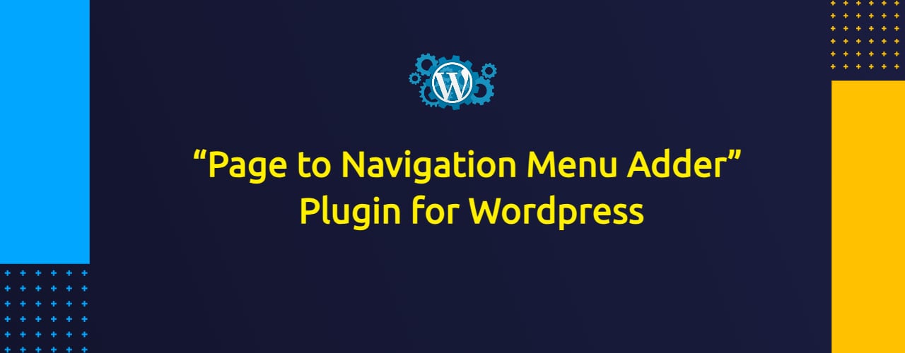 “Page To Navigation Menu Adder” Plugin For Wordpress WP Simple Hacks