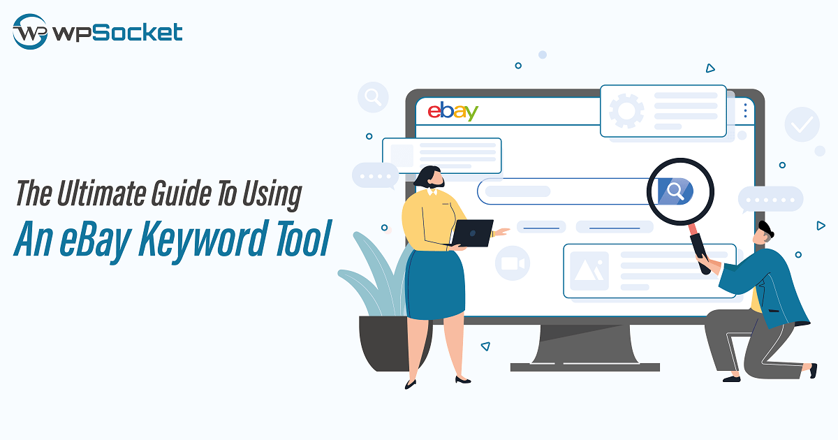 The Ultimate Guide To Using An eBay Keyword Tool 2023