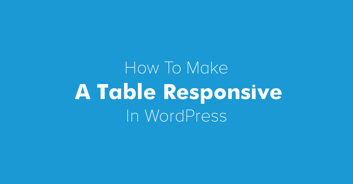 How To Make A Table Responsive WP Table Builder