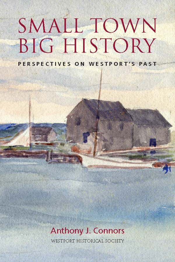 Book Launch Small Town, Big History Westport Historical Society