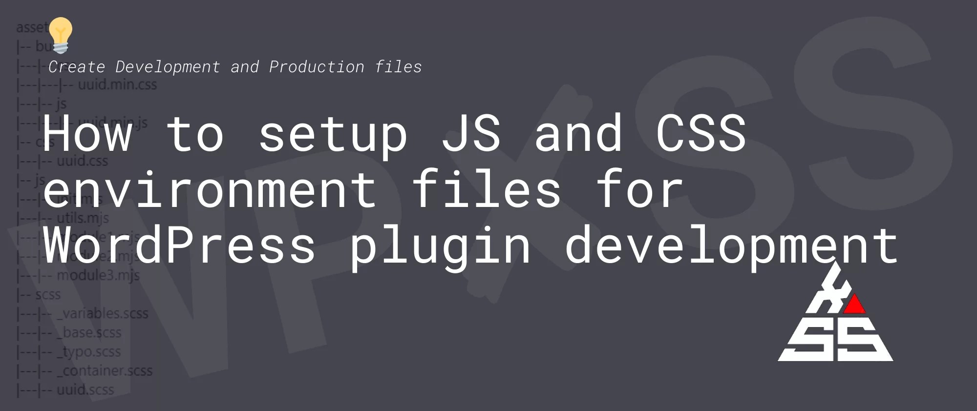 How to setup JS and CSS environment files for WordPress plugin