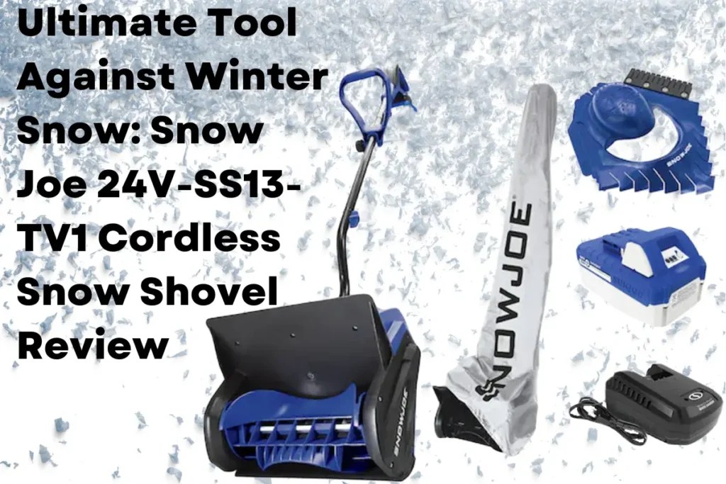 Ultimate Tool Against Winter Snow Snow Joe 24VSS13TV1 Cordless Snow