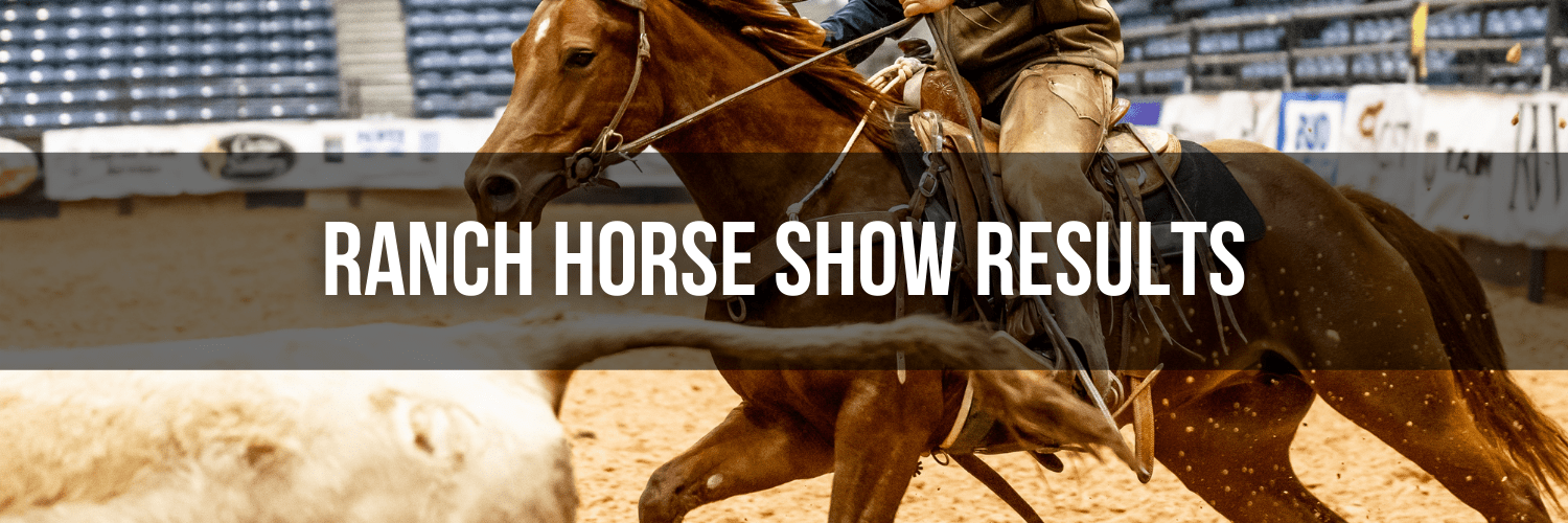 RHAA Ranch Horse Show Results Wrangler, Ranch Hand, Junior, Senior