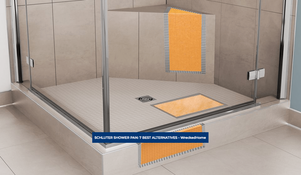 SCHLUTER SHOWER PAN 7 BEST ALTERNATIVES Wrecked Home