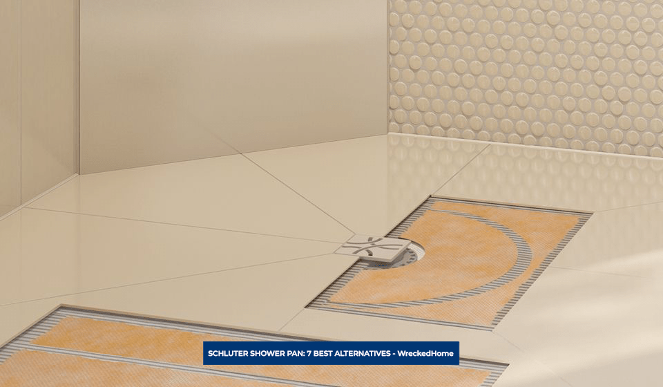 SCHLUTER SHOWER PAN 7 BEST ALTERNATIVES Wrecked Home