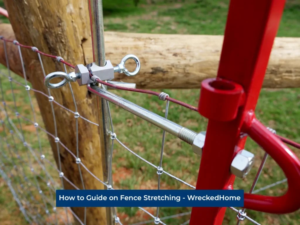 Fence Stretching Guide DIY Tips & Tricks for a Sturdy Fence
