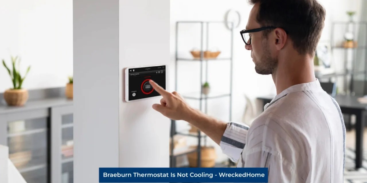 Braeburn Thermostat Is Not Cooling How To Fix Wrecked Home