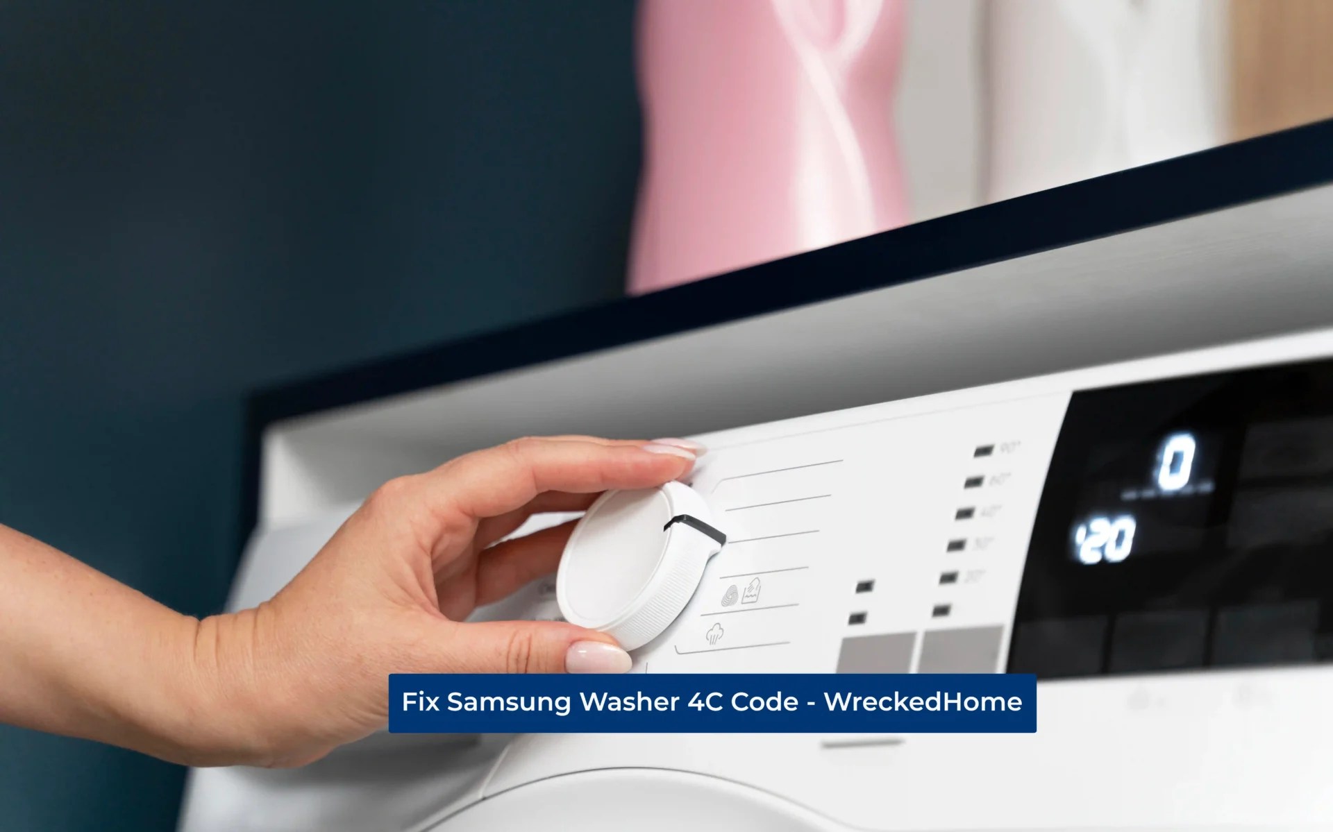 How To Fix Samsung Washer 4C Code? Wrecked Home