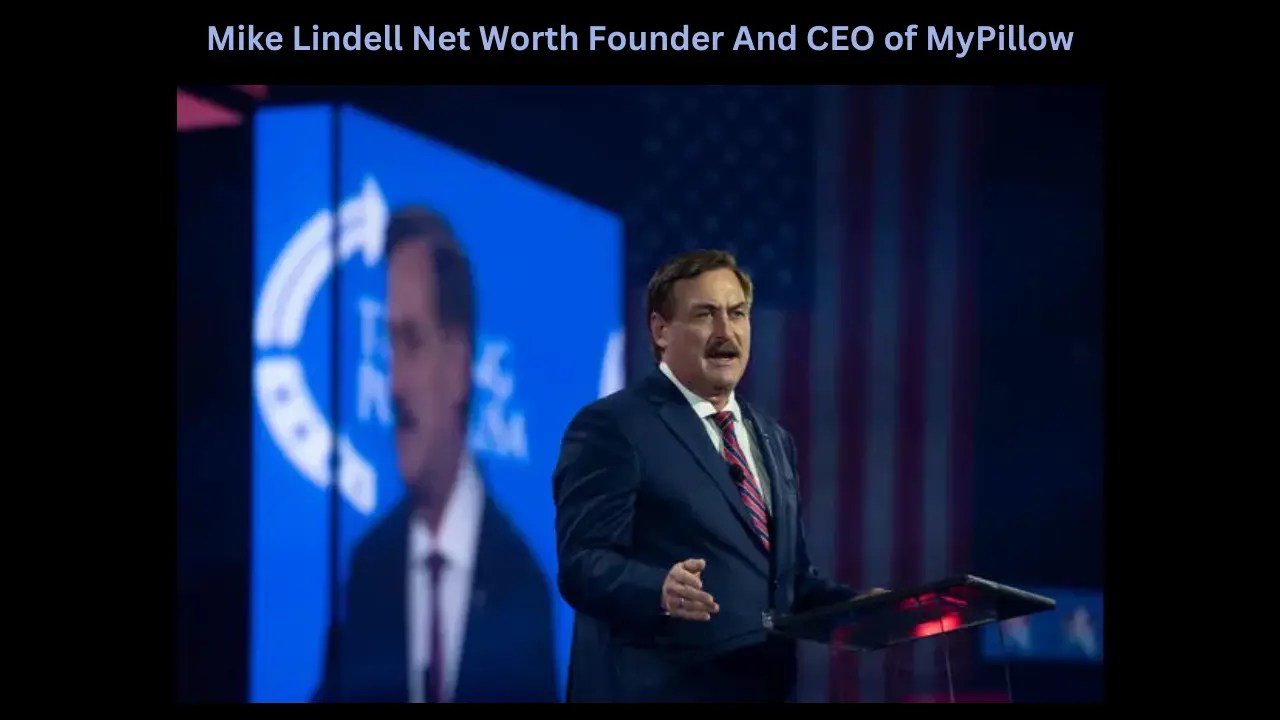 Mike Lindell Net Worth Founder And CEO of MyPillow