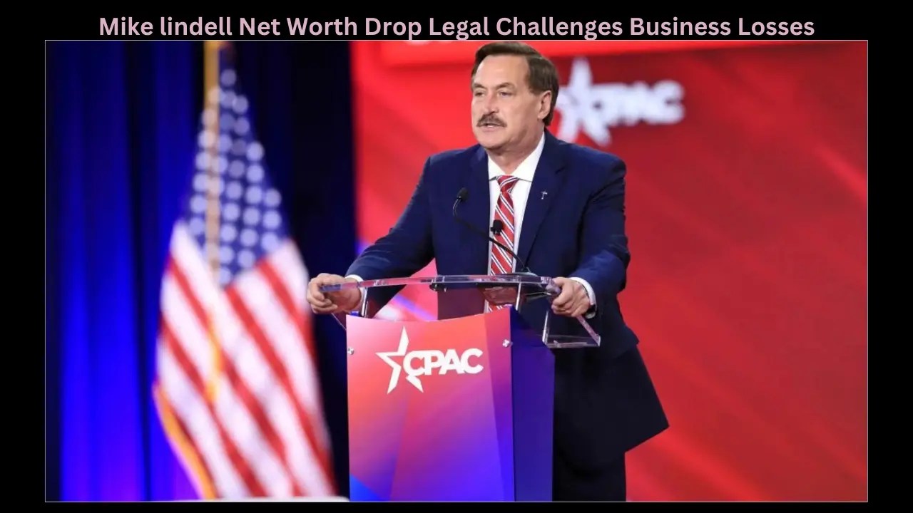 Mike lindell Net Worth Drop Legal Challenges Business Losses