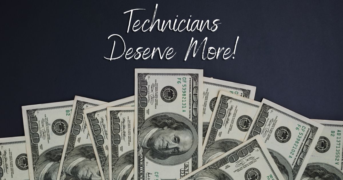 Pay Technicians What They Deserve and Here's How