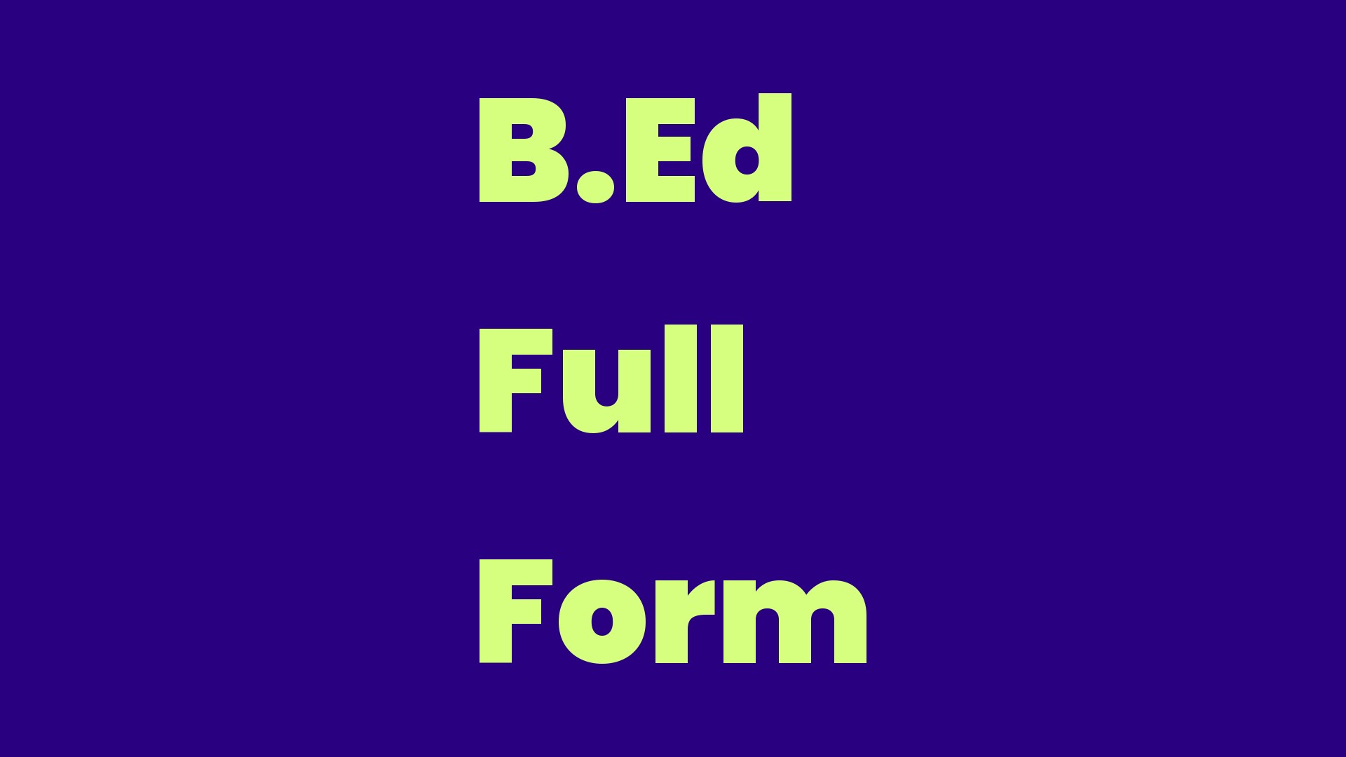 B.Ed Full Form Write A Topic