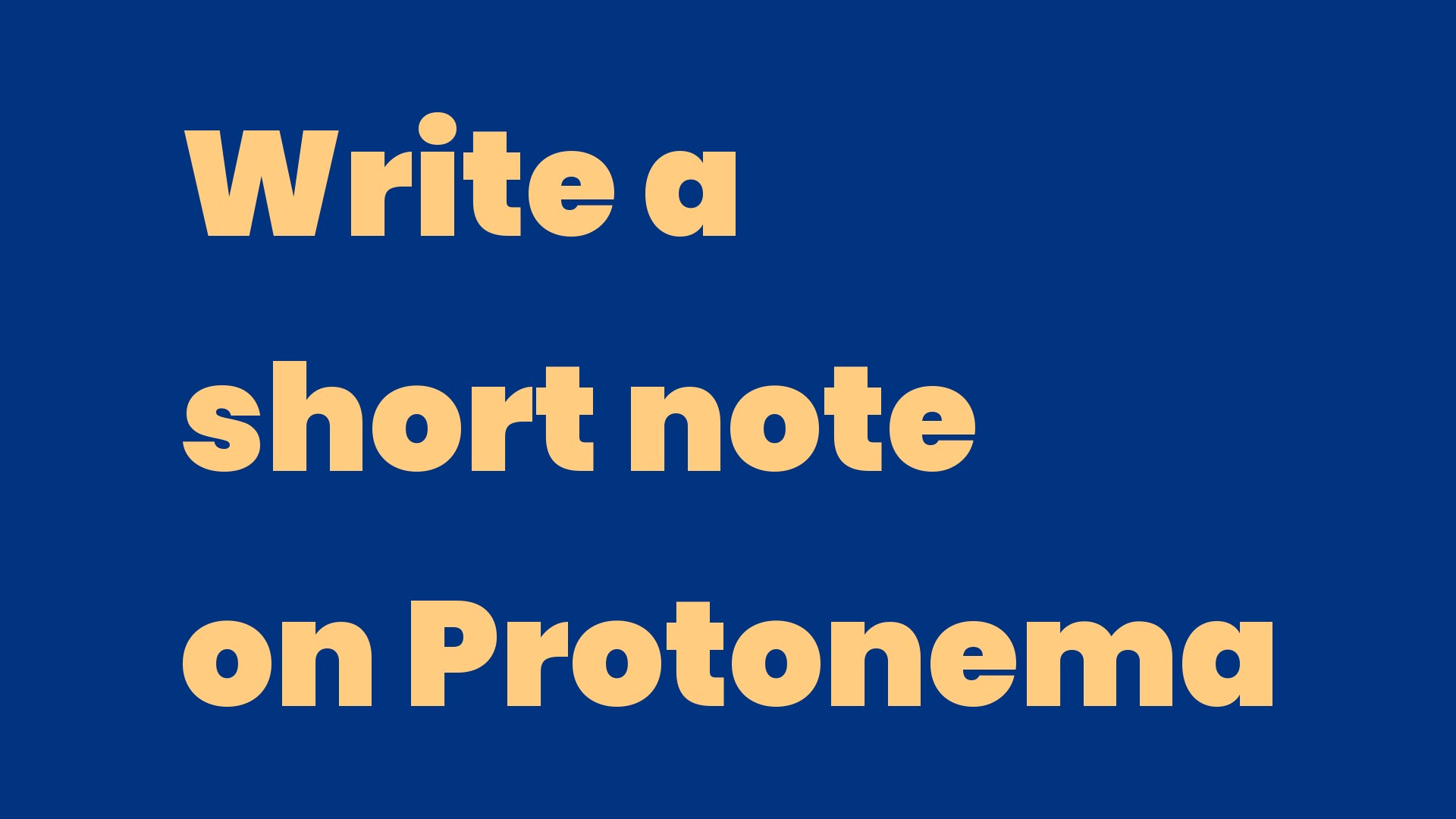 Write a short note on Protonema Write A Topic