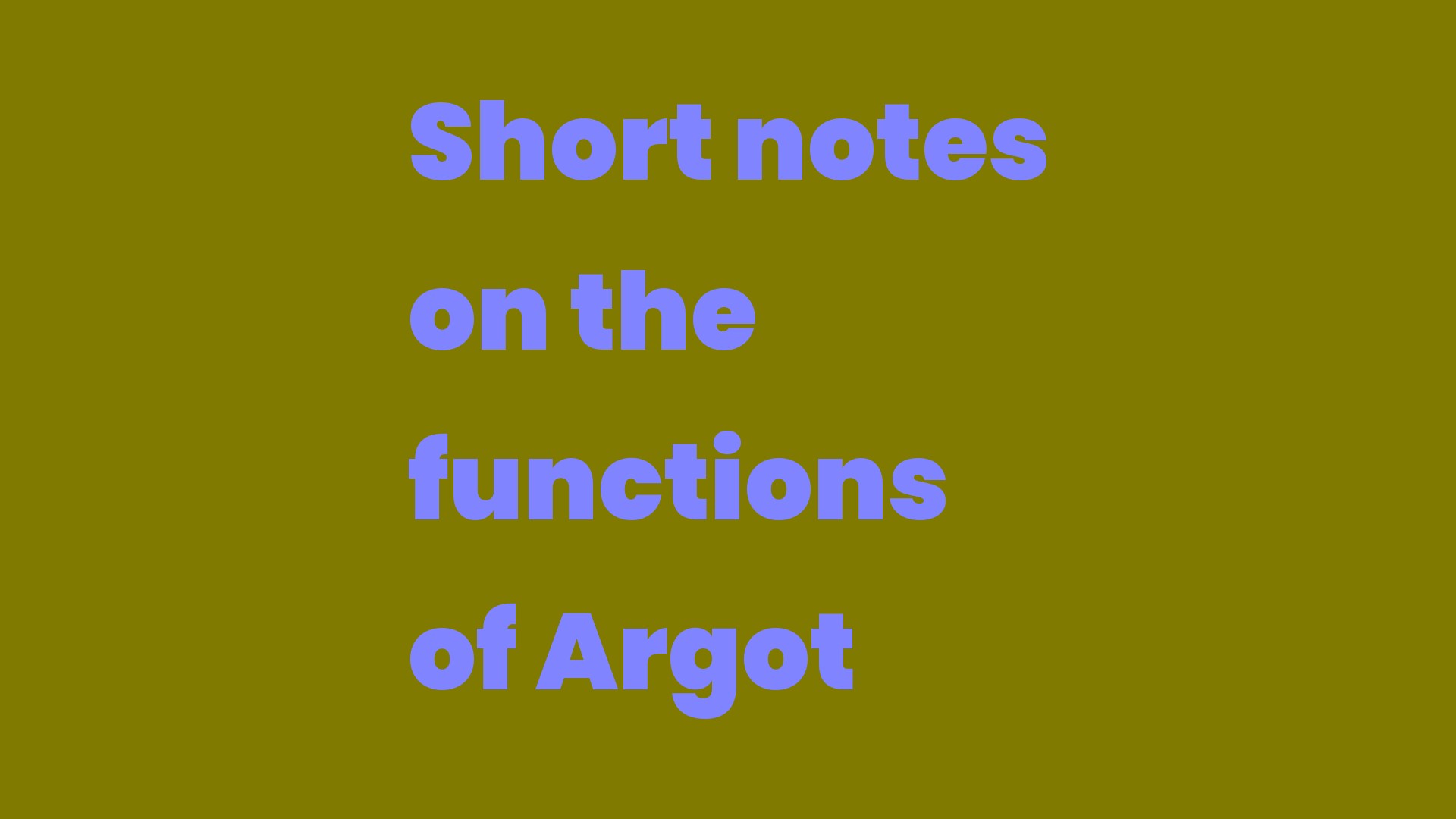 Short notes on the functions of Argot Write A Topic