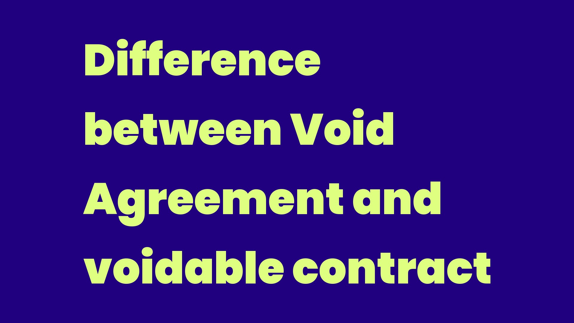 Difference between Void Agreement and voidable contract Write A Topic