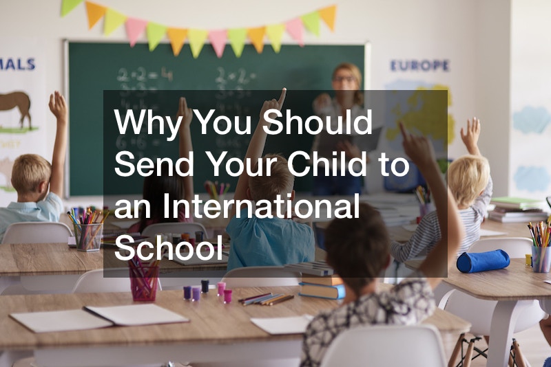 Why You Should Send Your Child to an International School Write Brave