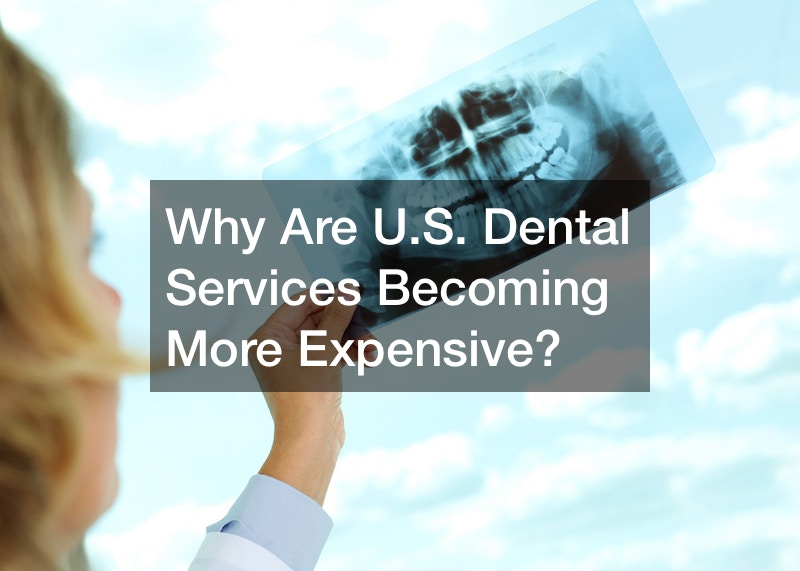 Why Are U.S. Dental Services More Expensive? Write Brave