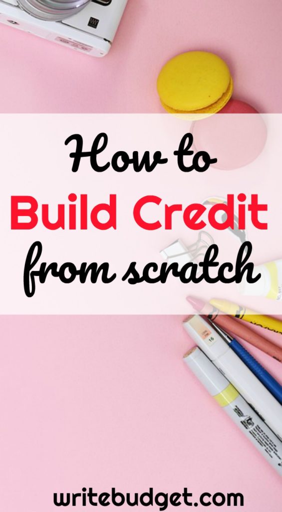 How to Build Credit from Scratch The Write Budget