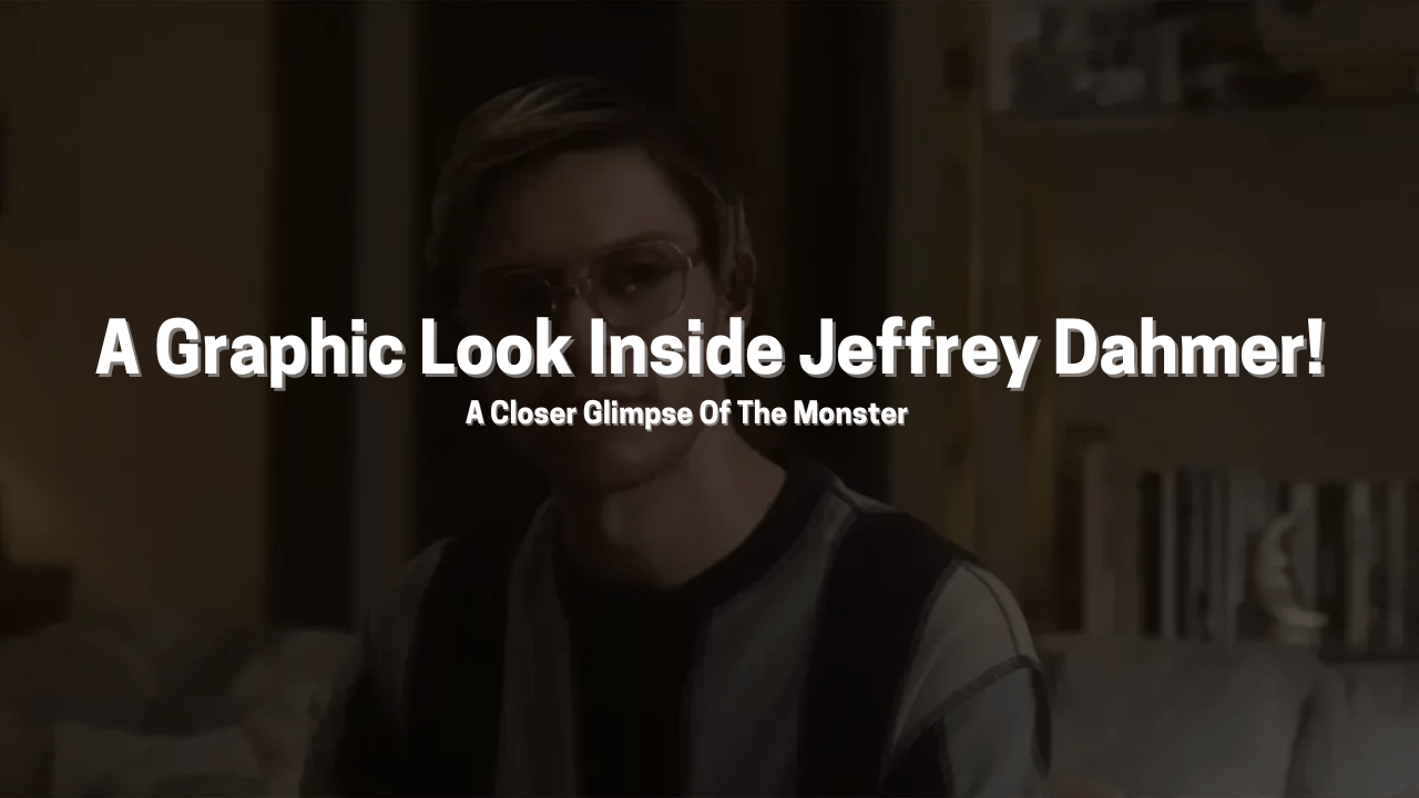 A Graphic Look Inside Jeffrey Dahmer Closer Glimpse