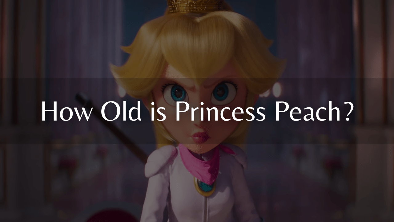 How Old is Princess Peach Princess Peach Age
