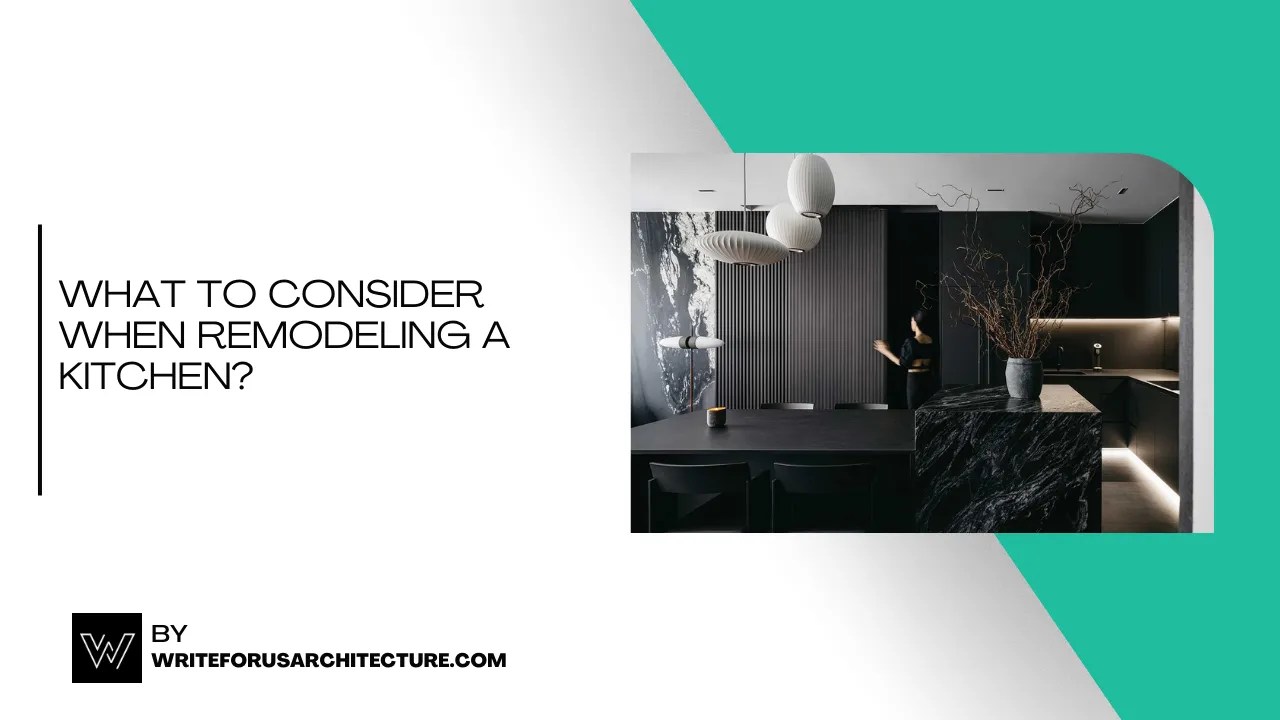 What to Consider When Remodeling a Kitchen? Write for Us Architecture