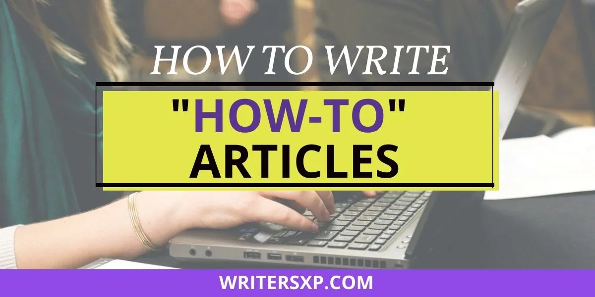 How To Write A HowTo Article WritersXp